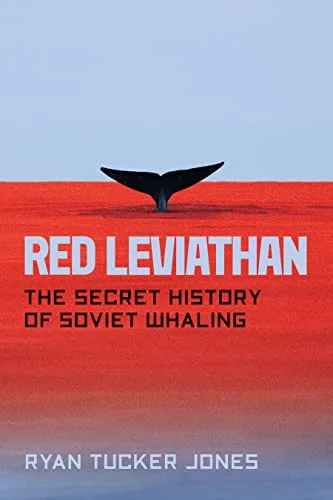Книга Райана Такера Джонса «Красный левиафан: тайная история российского китобойного промысла». Фото: Amazon