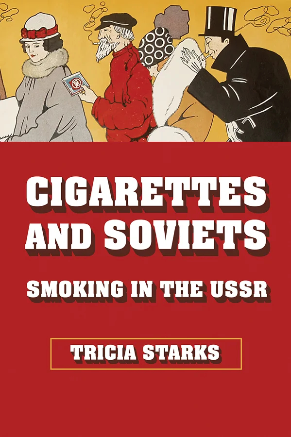Книга Триши Старкс «Сигареты и Советы: Курение в СССР». Фото: Amazon