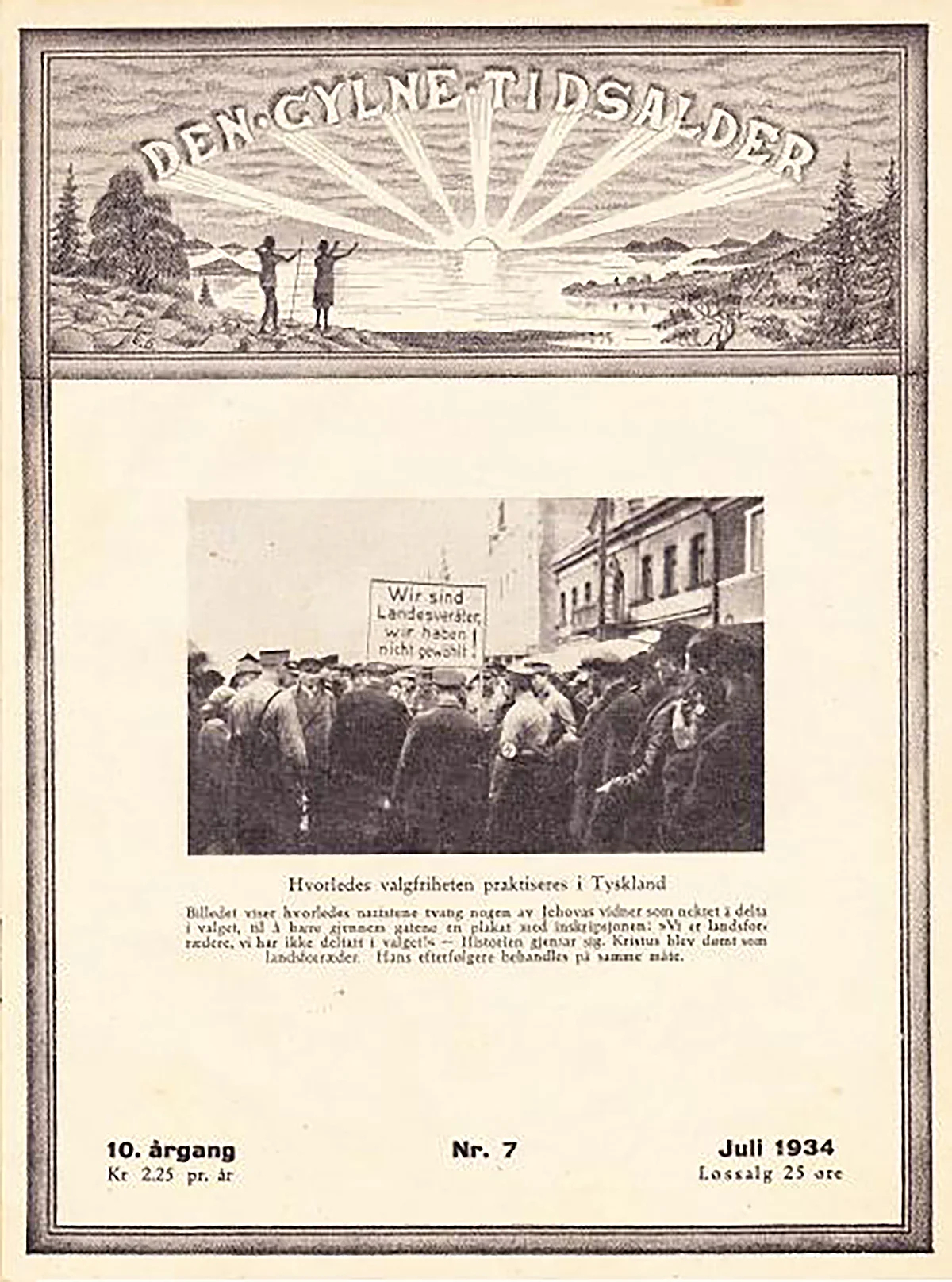 Журнал «Золотой век» за июль 1934 на датском языке. Статья о преследовании немецких свидетелей Иеговы за неучастие в выборах 12 ноября 1933. На фото: штурмовой отряд ведёт свидетелей Иеговы по улице, заставив нести плакат: «Мы предатели родины — мы не участвуем в выборах!». Фото: Robert de Jong / Wikimedia